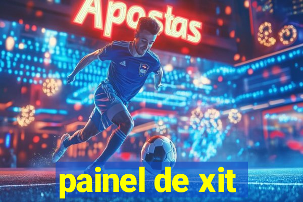 painel de xit